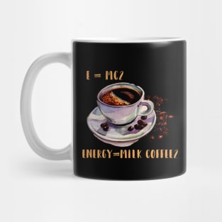E = mc² Energy=Milk Coffee² Mug